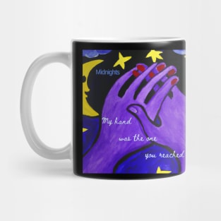 My hand was the one you reached for Midnights Mug